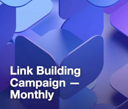 Link Building Campaign — Monthly