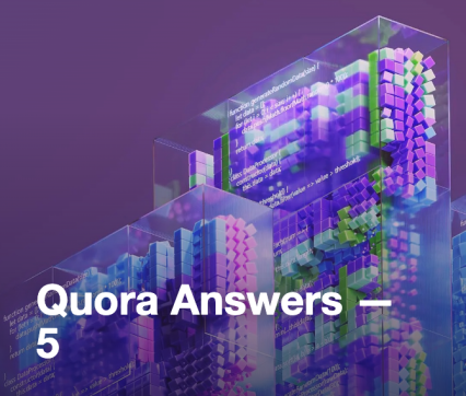 Quora Answers — 5