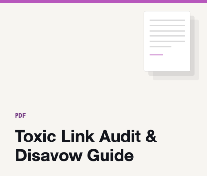 Toxic Link Audit & Disavow Guide